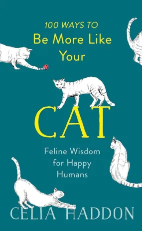 100 Ways to Be More Like Your Cat