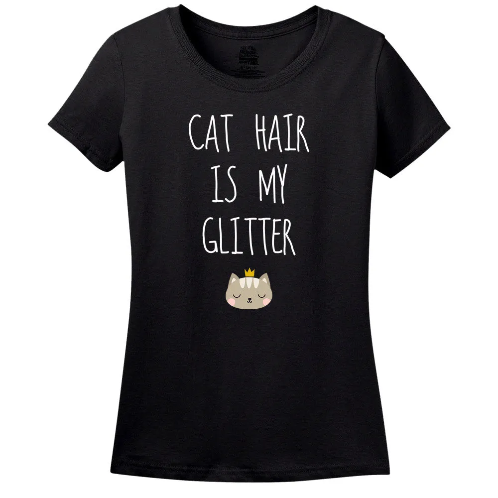 Cat Hair Is My Glitter - Women's Tee